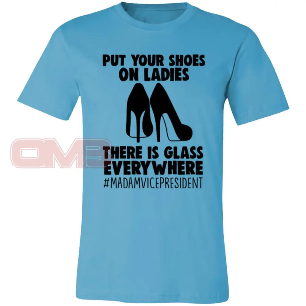 Put Your Shoes On Ladies Tee Turquoise / X-Small T-Shirts