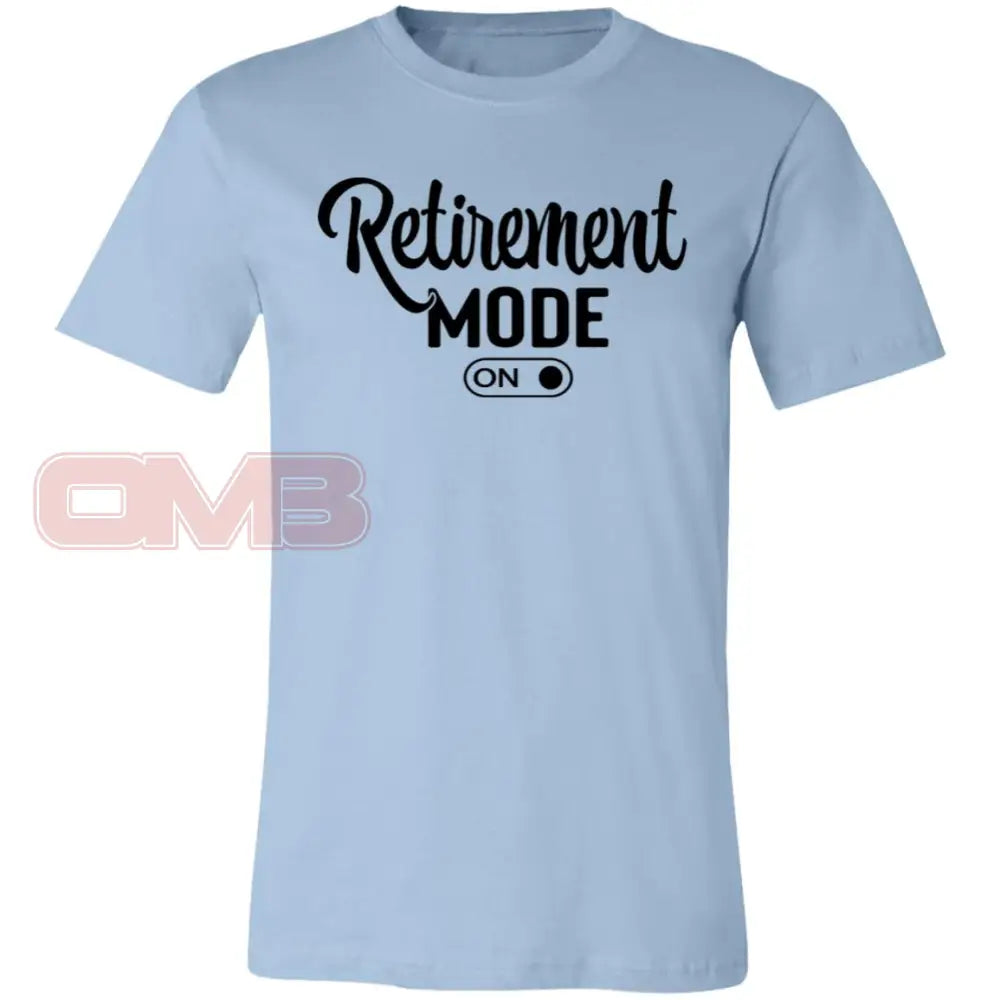 Retirement Mode On Light Blue / X-Small T-Shirts