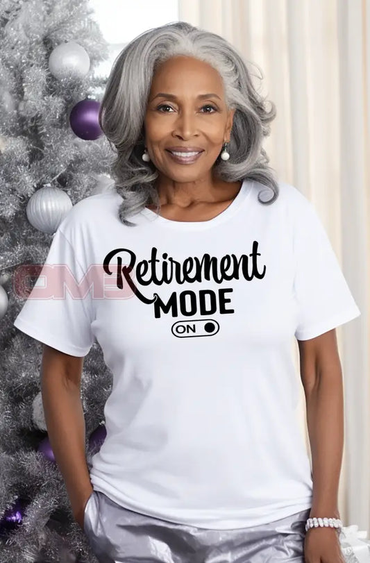 Retirement Mode On T-Shirts