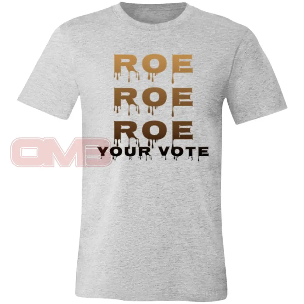 Roe Your Vote Classic Or Relaxed Fit T-Shirt / Athletic Heather X-Small Apparel