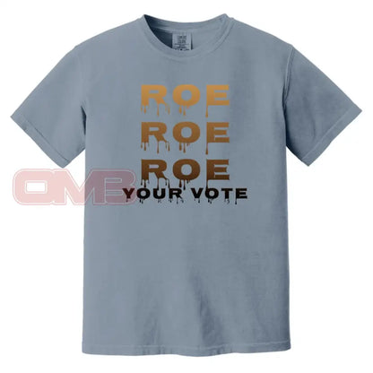 Roe Your Vote Classic Or Relaxed Fit T-Shirt / Blue Jean S Apparel