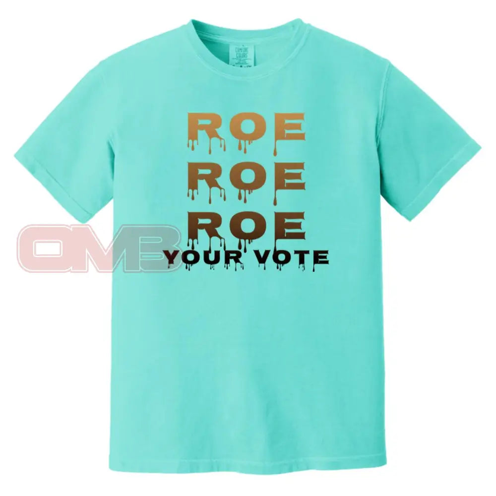 Roe Your Vote Classic Or Relaxed Fit T-Shirt / Lagoon Blue S Apparel