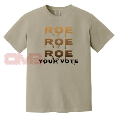 Roe Your Vote Classic Or Relaxed Fit T-Shirt / Sandstone S Apparel