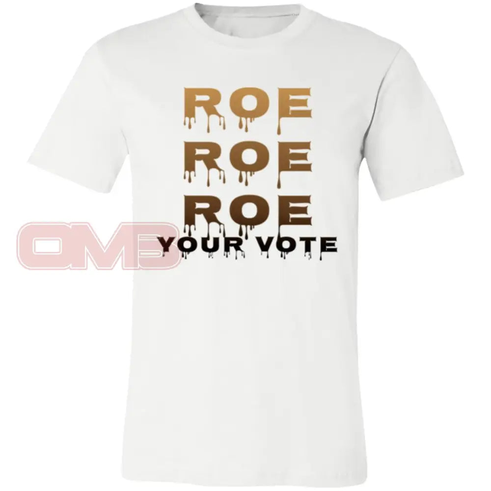 Roe Your Vote Classic Or Relaxed Fit T-Shirt / White X-Small Apparel