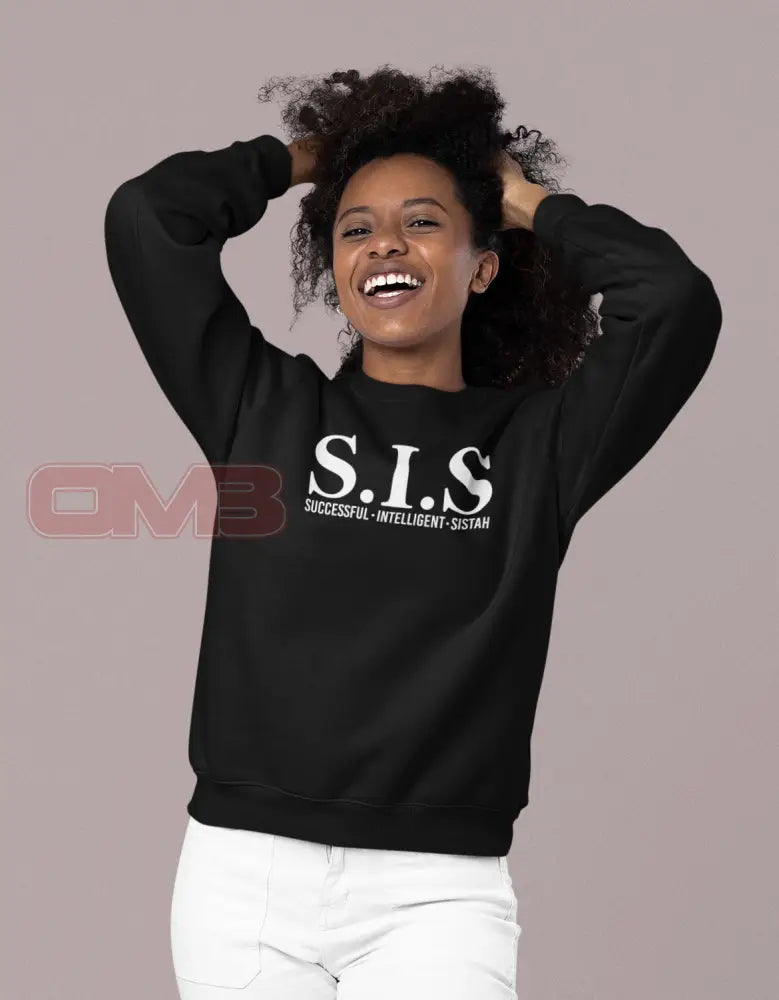 S.i.s. Successful Intelligent Sistah Sweatshirt Sweatshirts