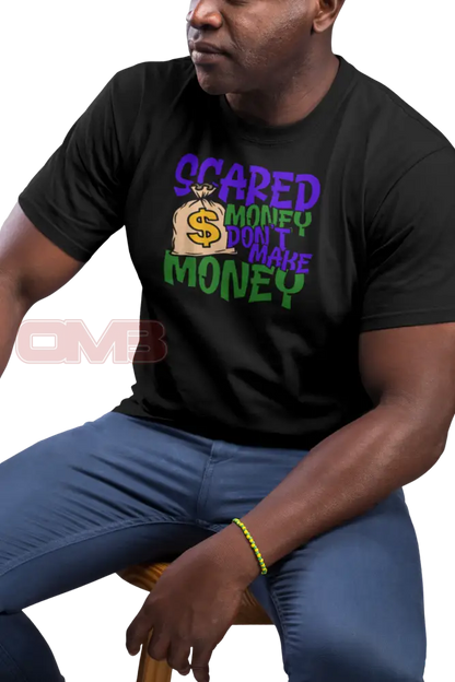 Scared Money Dont Make T-Shirts