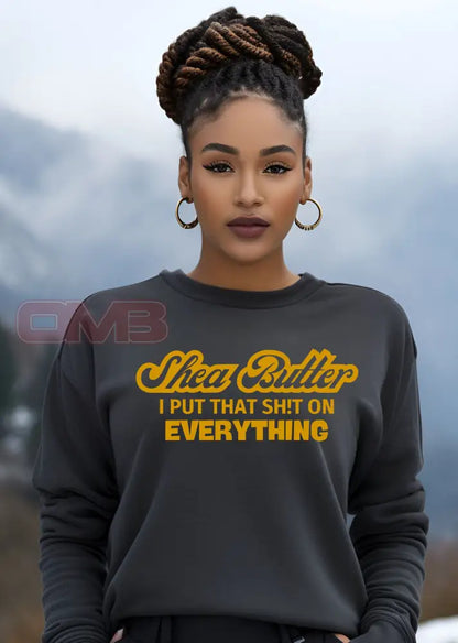 Shea Butter Sweatshirt Sweatshirts