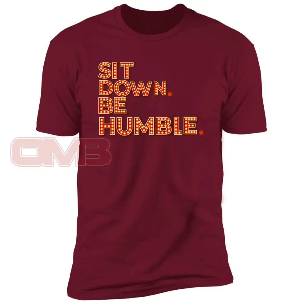 Sit Down. Be Humble. Cardinal / X-Small T-Shirts