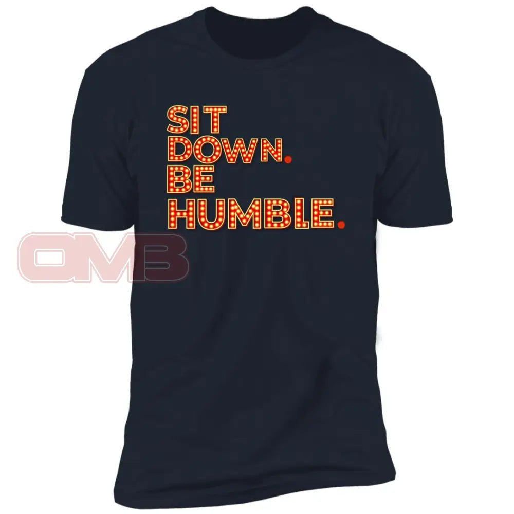 Sit Down. Be Humble. Midnight Navy / X-Small T-Shirts