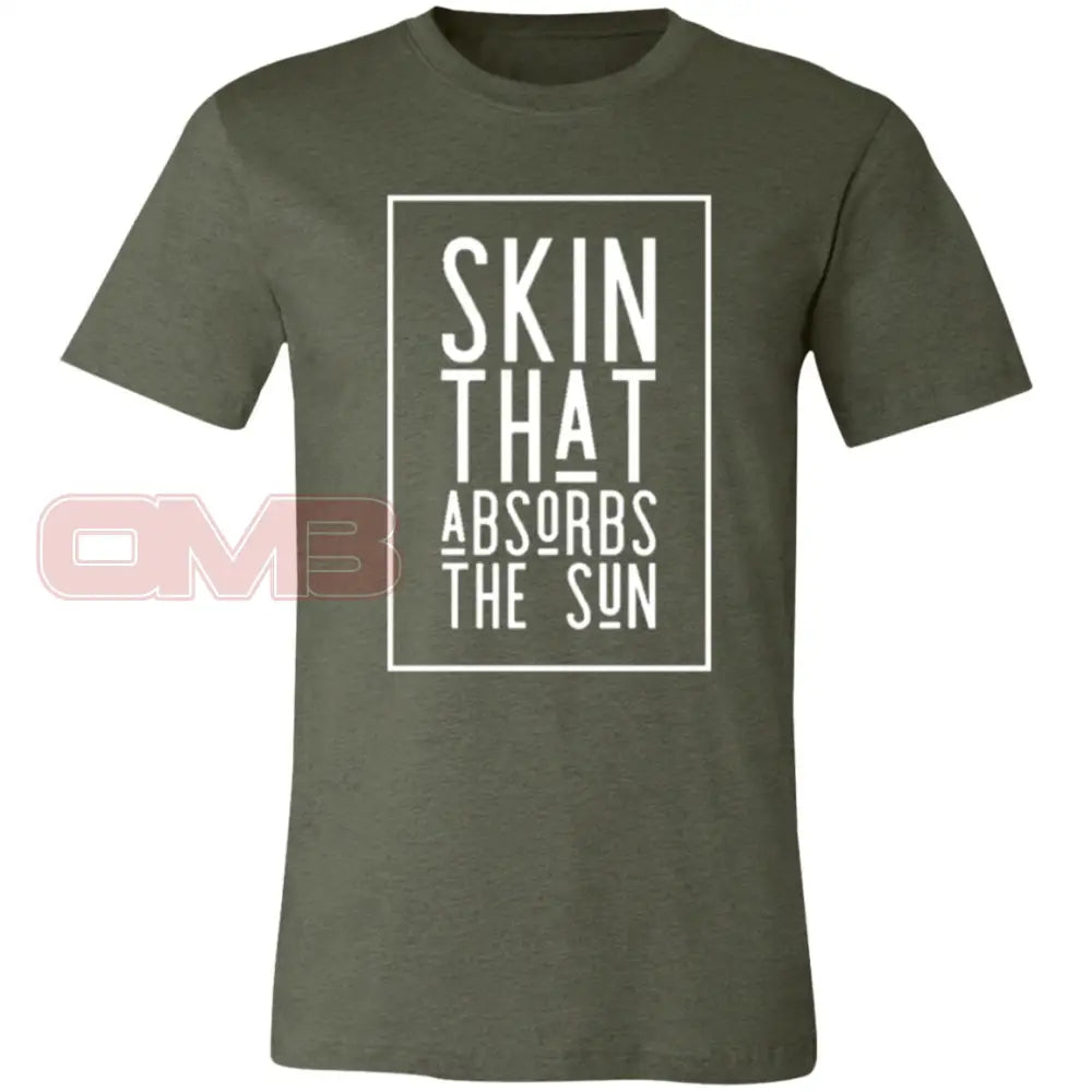 Skin That Absorbs The Sun Heather Military Green / X-Small T-Shirts