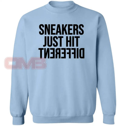 Sneakers Just Hit Different Light Blue / S Sweatshirts