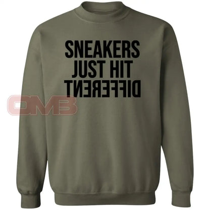 Sneakers Just Hit Different Military Green / S Sweatshirts