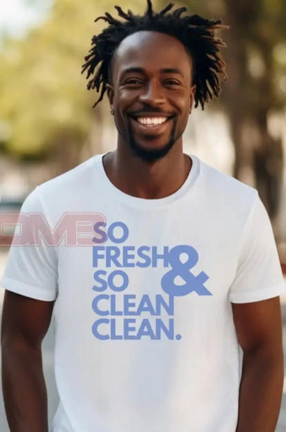 So Fresh & Clean Clean. T-Shirts