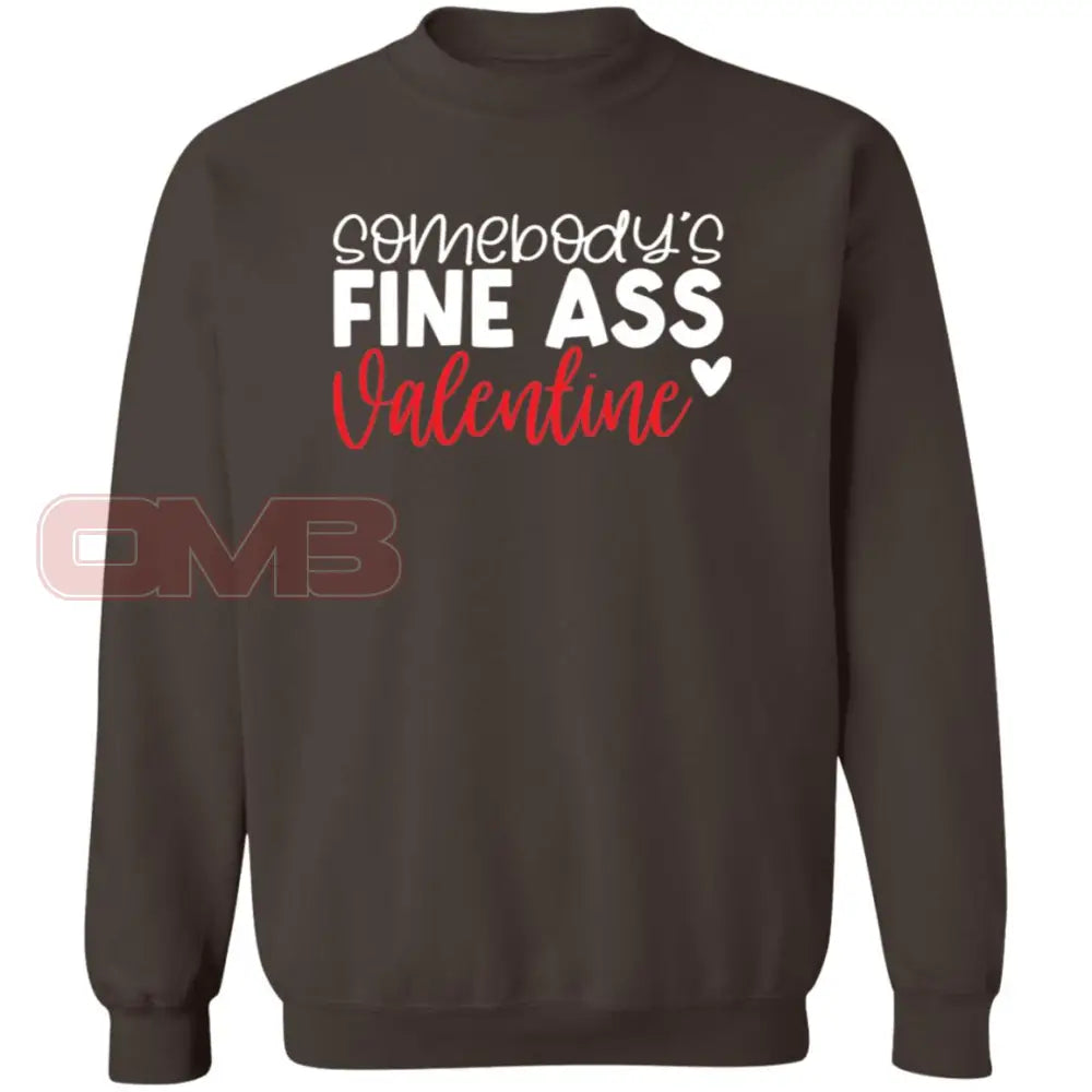 Somebodys Fine Ass Valentine Sweatshirt Dark Chocolate / S Sweatshirts