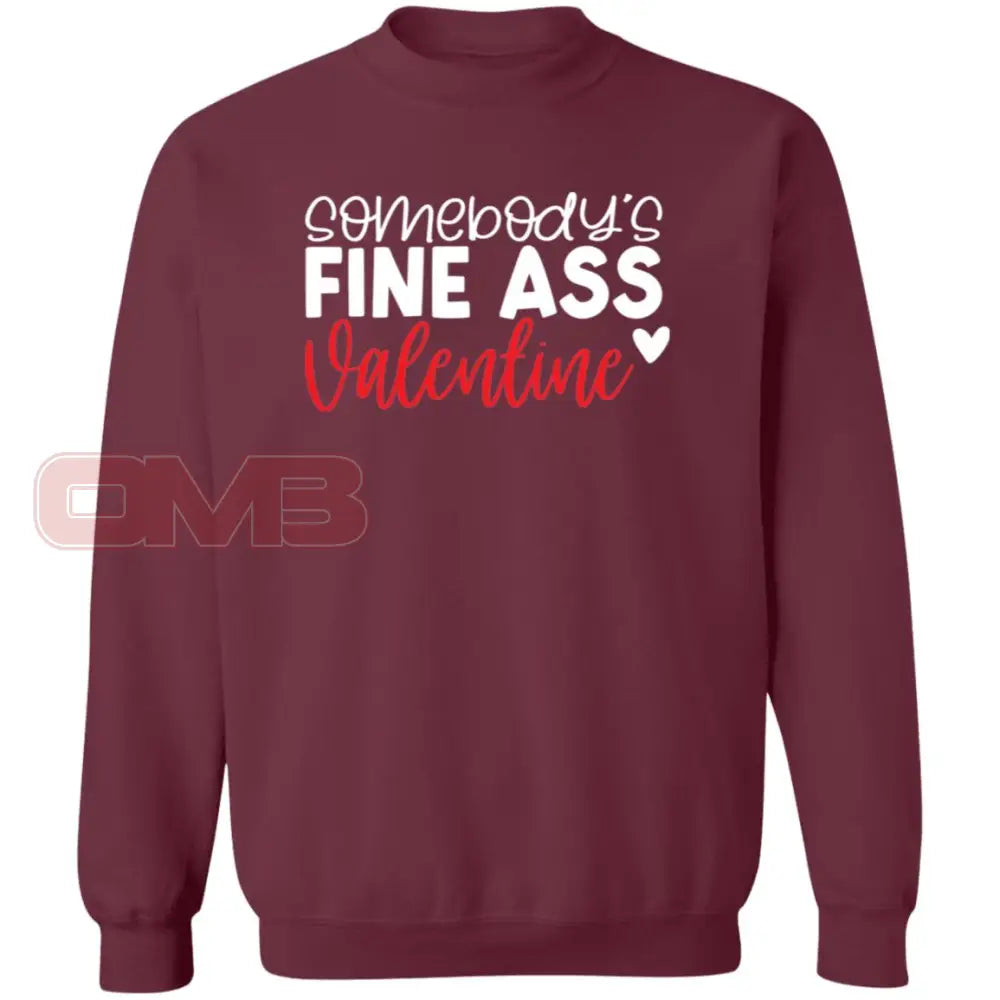 Somebodys Fine Ass Valentine Sweatshirt Maroon / S Sweatshirts