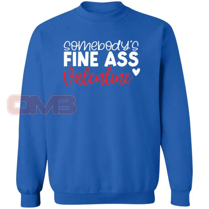 Somebodys Fine Ass Valentine Sweatshirt Royal / S Sweatshirts