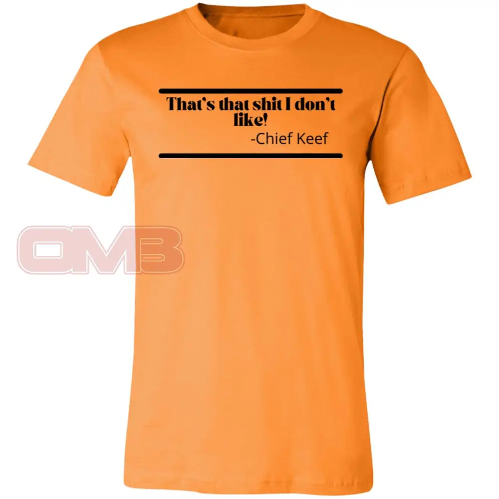 Thats That Sh** I Dont Like! Orange / X-Small T-Shirts