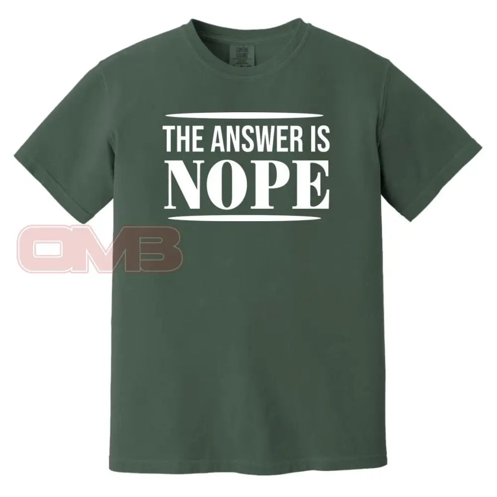 The Answer Is Nope Blue Spruce / S T-Shirts