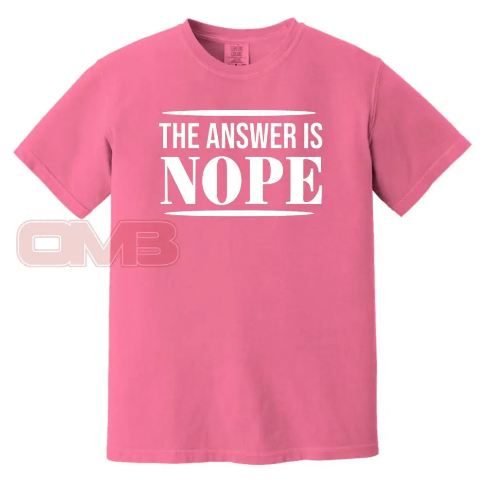 The Answer Is Nope Crunchberry / S T-Shirts