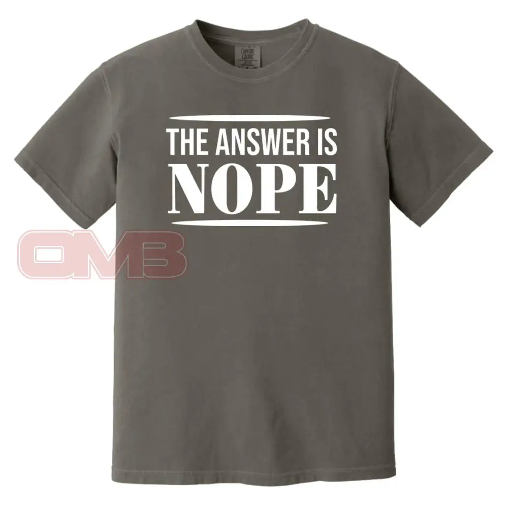 The Answer Is Nope Pepper / S T-Shirts