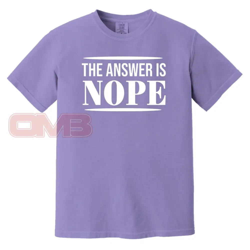 The Answer Is Nope Violet / S T-Shirts