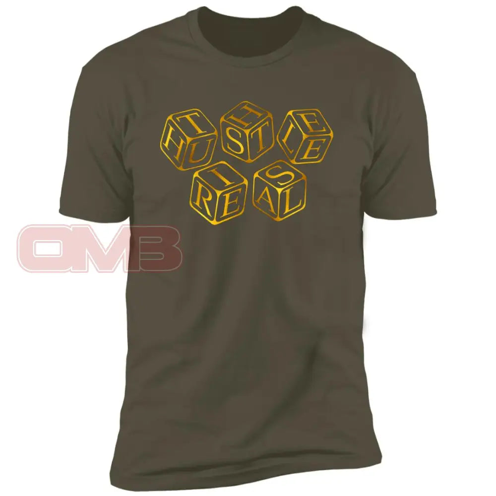 The Hustle Is Real Military Green / X-Small T-Shirts