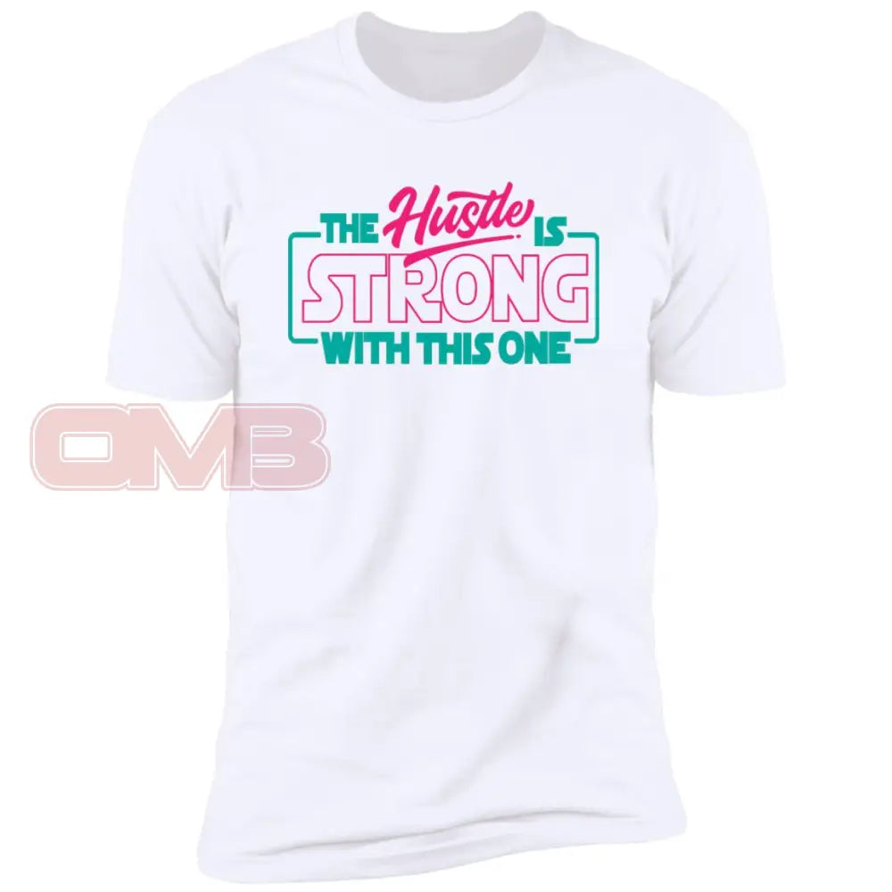 The Hustle Is Strong With This One White / X-Small T-Shirts