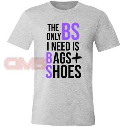 The Only Bs I Need Is Bags + Shoes Tee Athletic Heather / X - Small T - Shirts