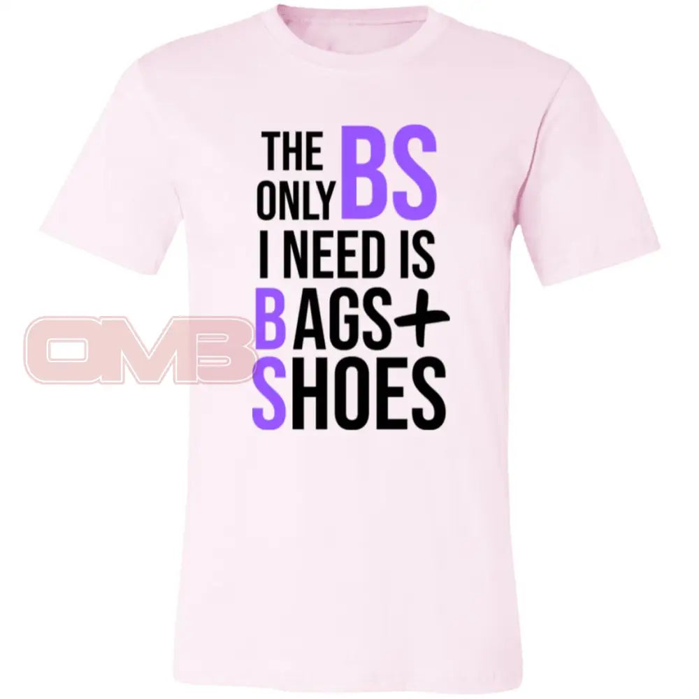 The Only Bs I Need Is Bags + Shoes Tee Soft Pink / X - Small T - Shirts