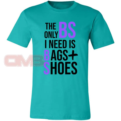 The Only Bs I Need Is Bags + Shoes Tee Teal / X - Small T - Shirts