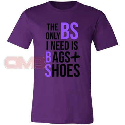 The Only Bs I Need Is Bags + Shoes Tee Team Purple / X - Small T - Shirts