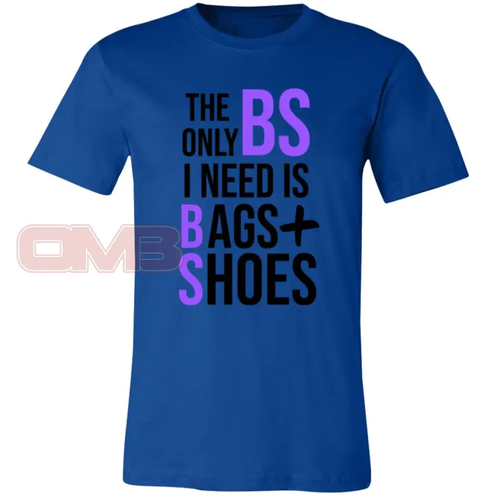 The Only Bs I Need Is Bags + Shoes Tee True Royal / X - Small T - Shirts