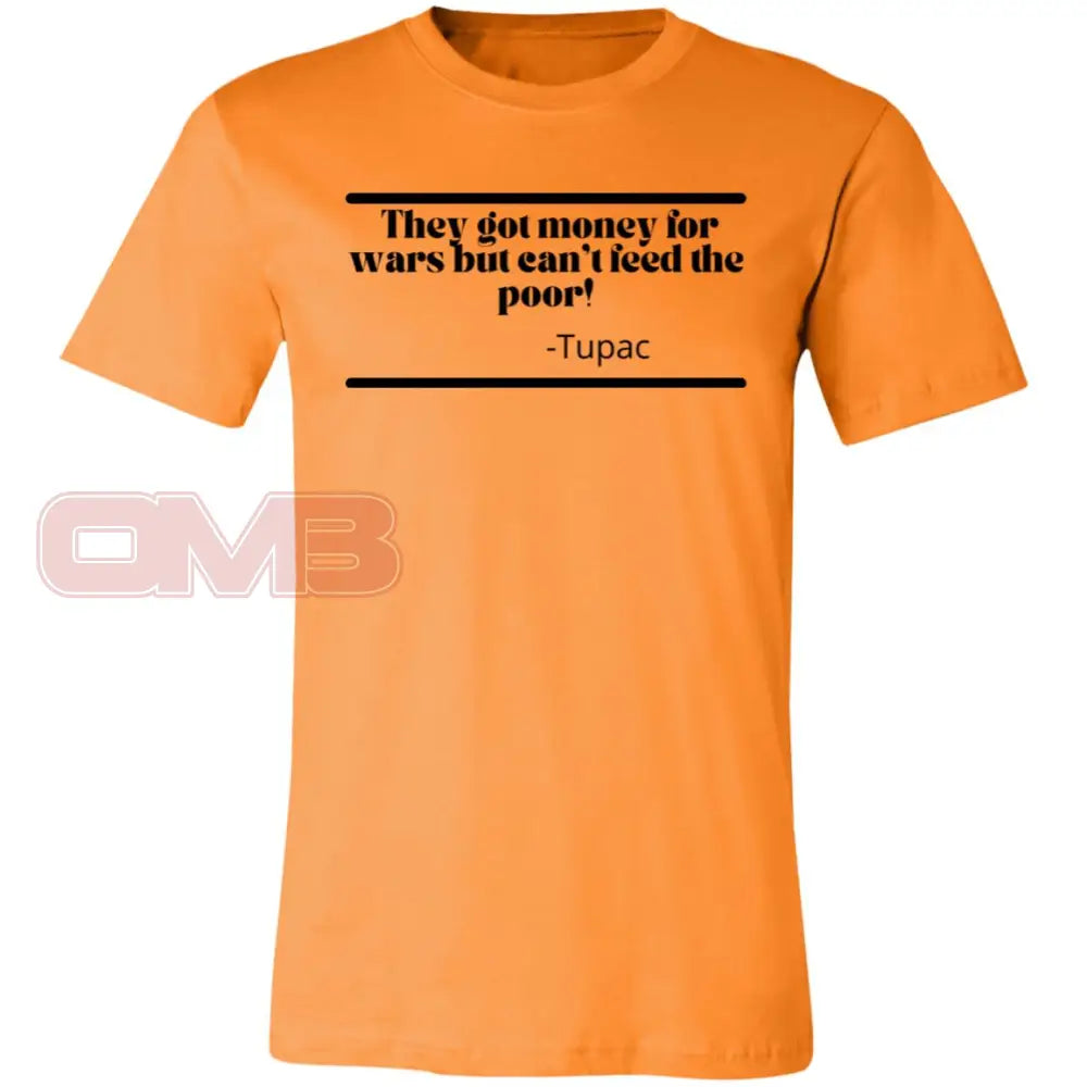 They Got Money For Wars But Cant Feed The Poor Wars... / Orange X-Small Apparel