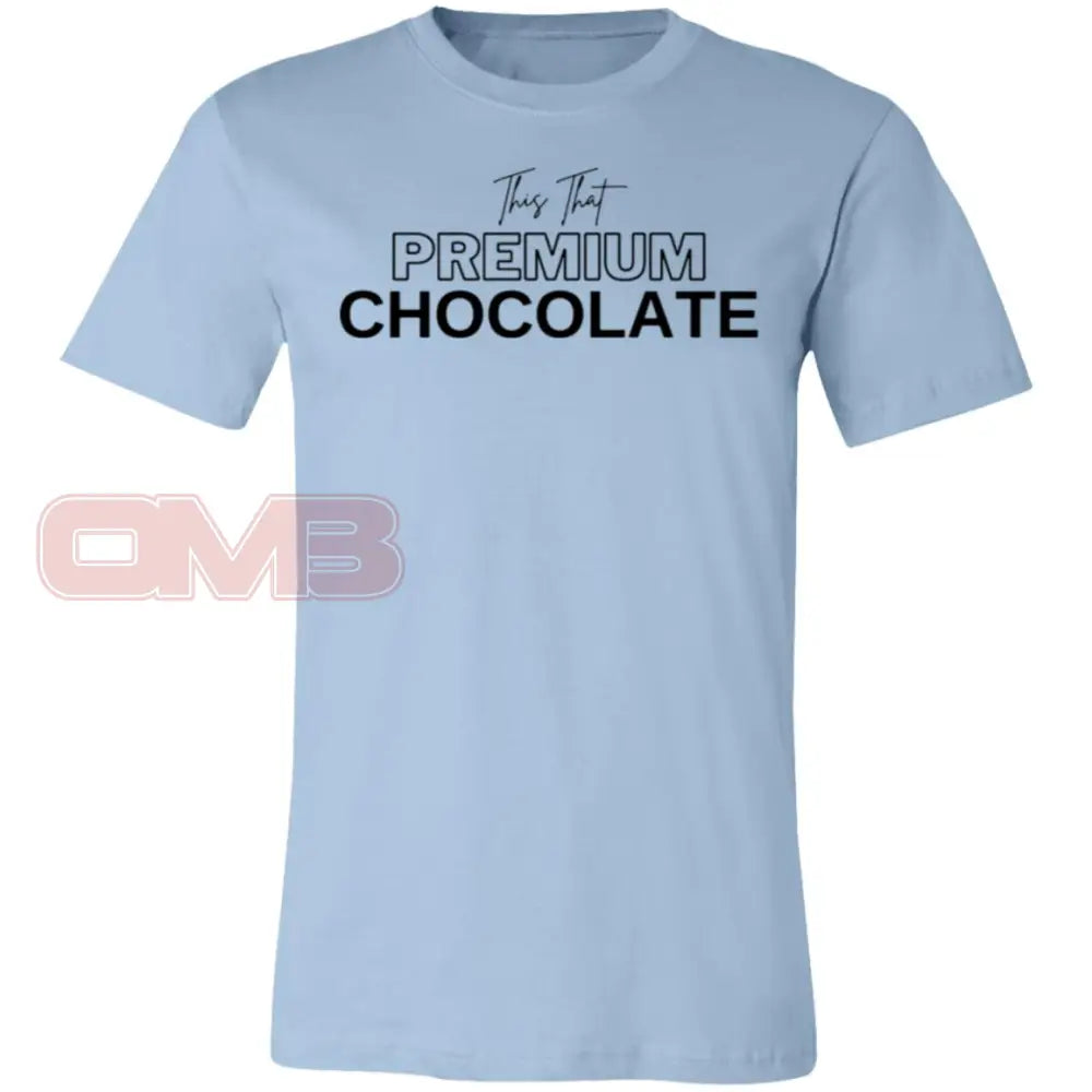 This That Premium Chocolate Tee Light Blue / X - Small T - Shirts