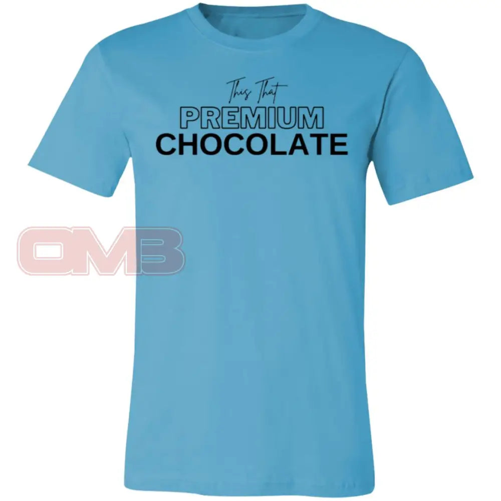 This That Premium Chocolate Tee Turquoise / X - Small T - Shirts