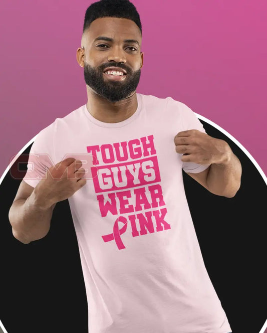 Tough Guys Wear Pink T-Shirts