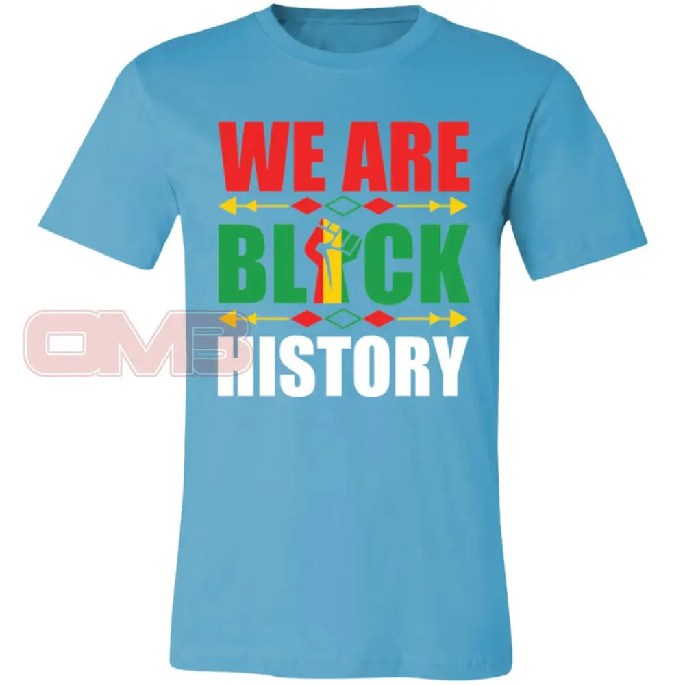 We Are Black History Turquoise / X-Small T-Shirts