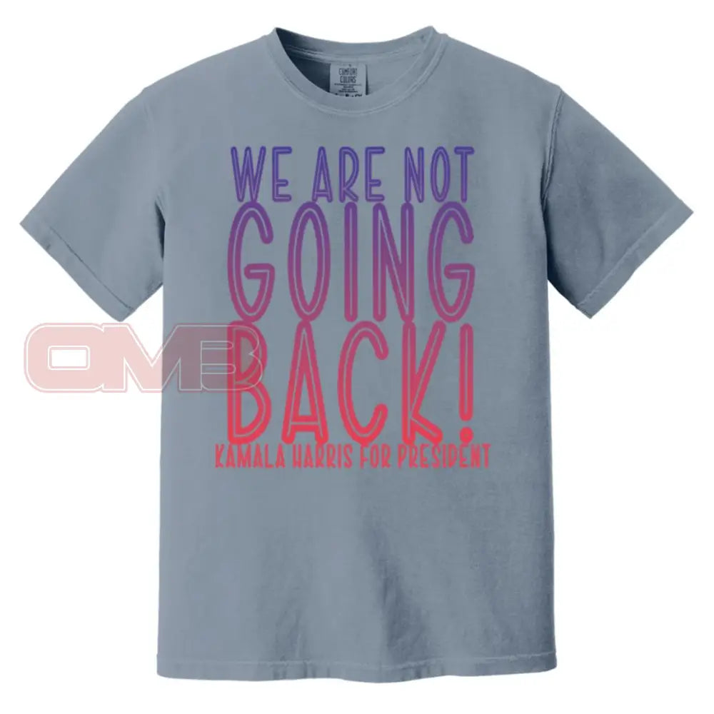 We Are Not Going Back - Basic Or Heavyweight Tee / Blue Jean S Apparel