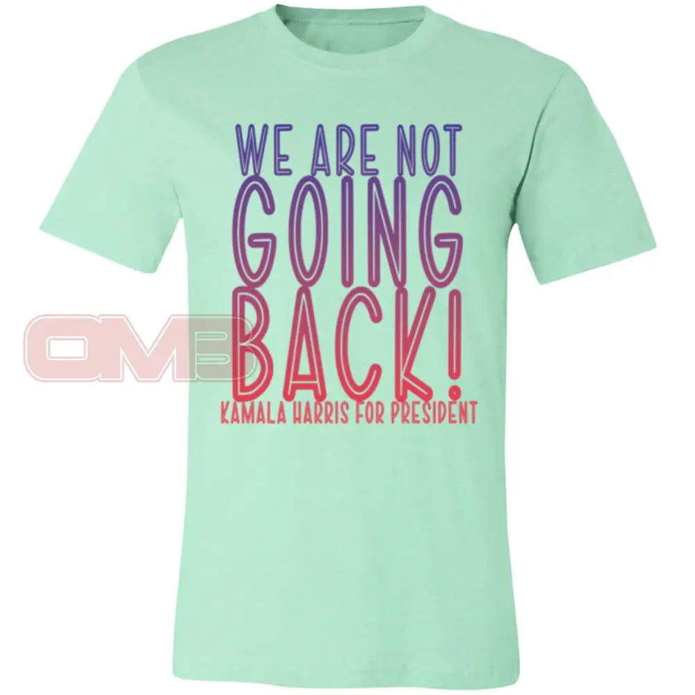 We Are Not Going Back - Basic Or Heavyweight Tee / Heather Mint X-Small Apparel