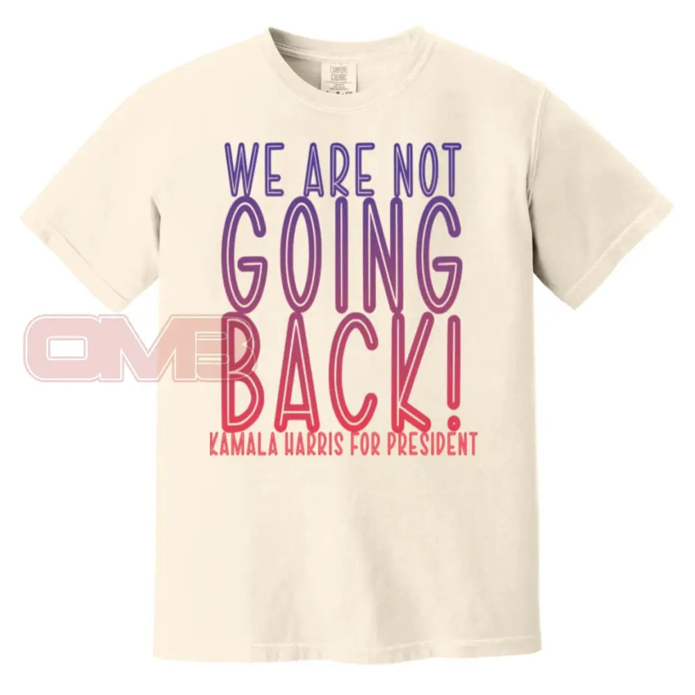 We Are Not Going Back - Basic Or Heavyweight Tee / Ivory S Apparel