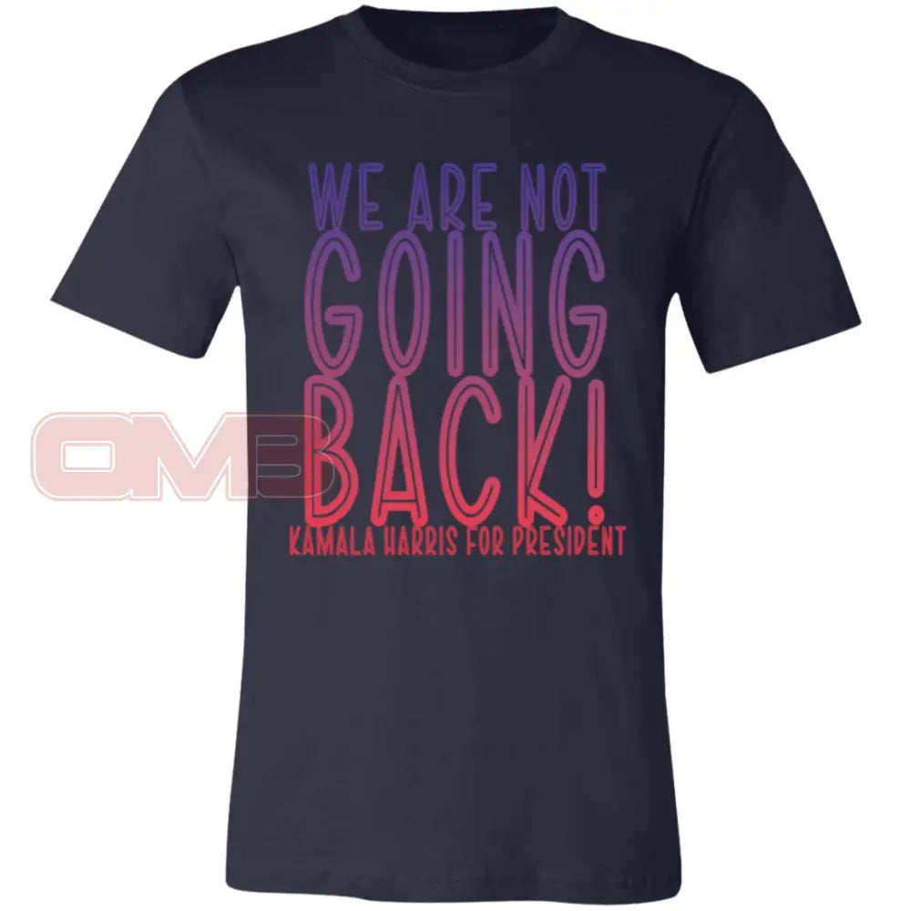 We Are Not Going Back - Basic Or Heavyweight Tee / Navy X-Small Apparel