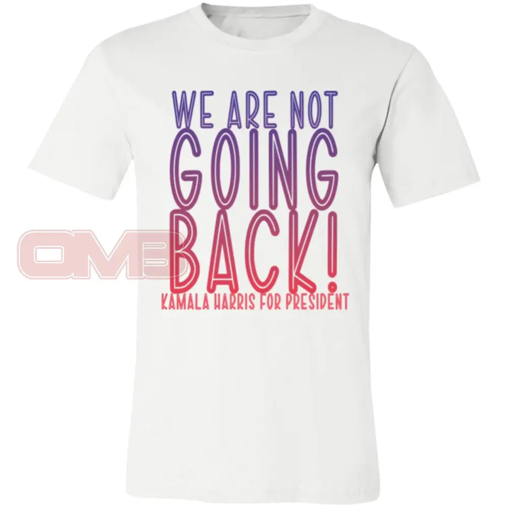 We Are Not Going Back - Basic Or Heavyweight Tee / White X-Small Apparel