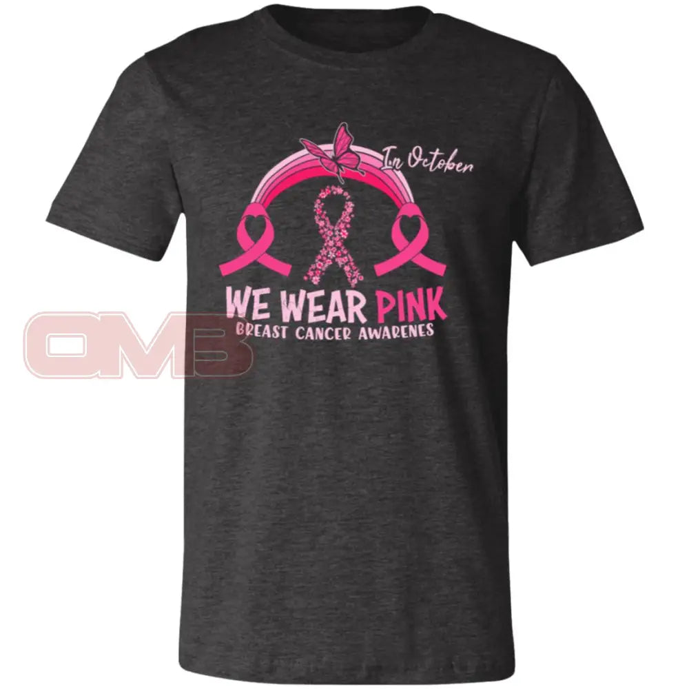 We Wear Pink - Breast Cancer Awareness Dark Grey Heather / X-Small T-Shirts