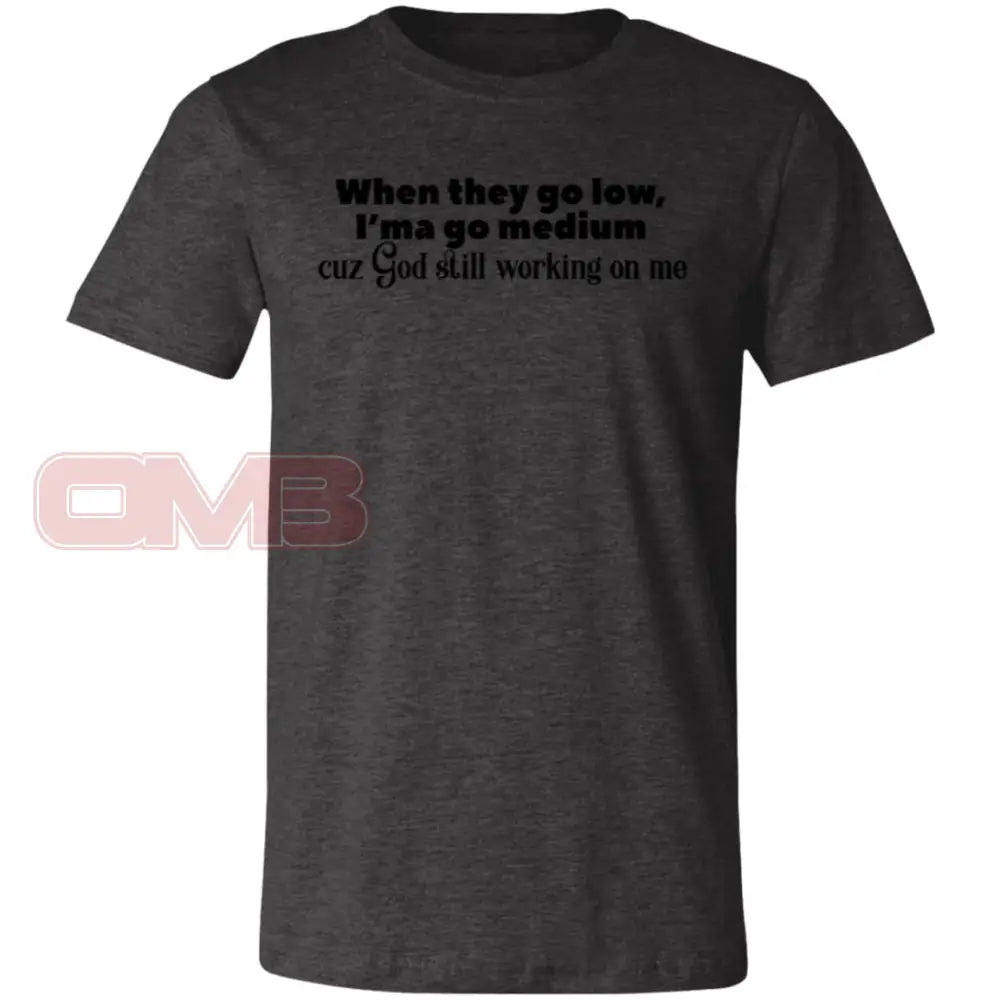 When They Go Low We Medium Tee Dark Grey Heather / X-Small T-Shirts