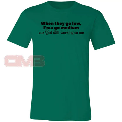 When They Go Low We Medium Tee Kelly / X-Small T-Shirts