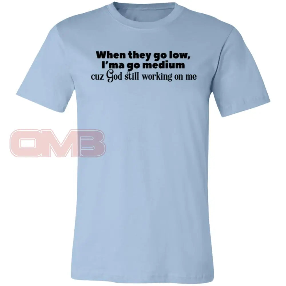 When They Go Low We Medium Tee Light Blue / X-Small T-Shirts