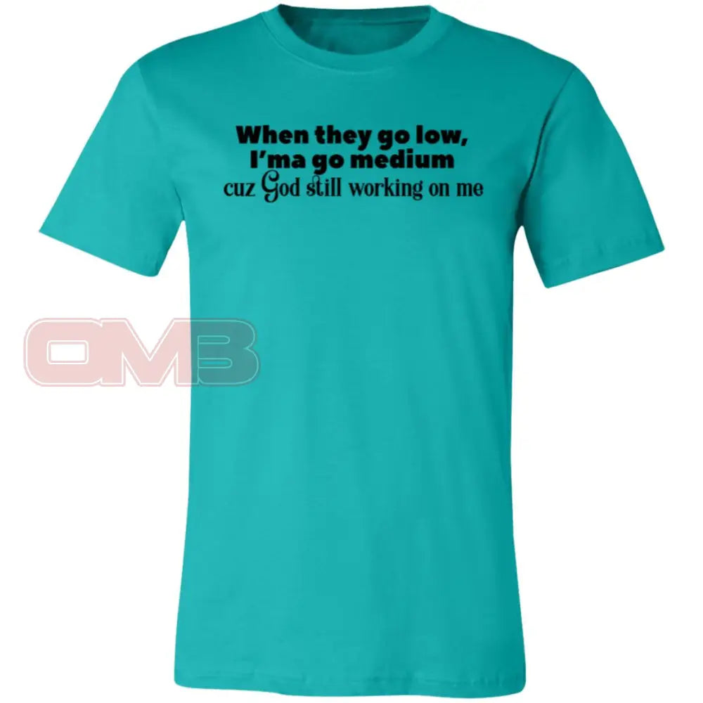 When They Go Low We Medium Tee Teal / X-Small T-Shirts