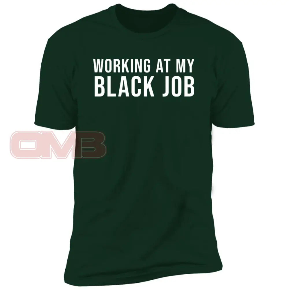 Working At My Black Job Tee Forest Green / X-Small T-Shirts