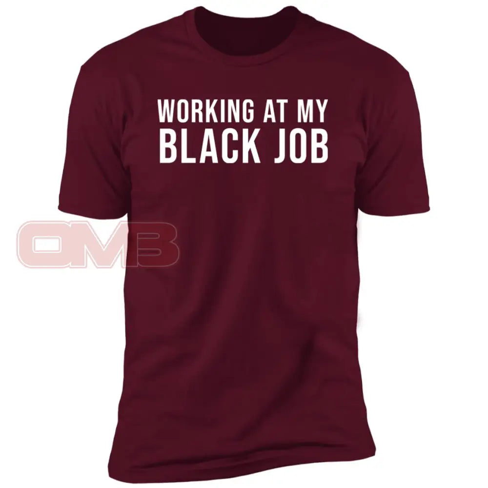 Working At My Black Job Tee Maroon / X-Small T-Shirts