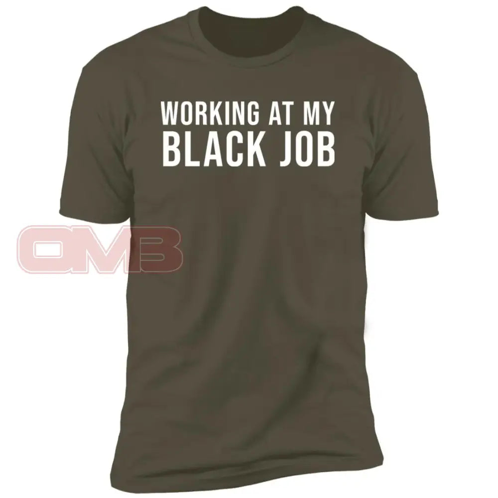 Working At My Black Job Tee Military Green / X-Small T-Shirts